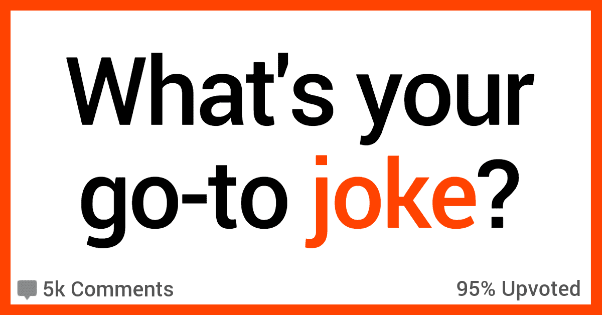 People Share Their Go-To Jokes