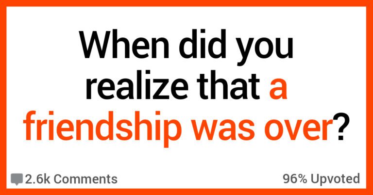 33 People Remember The Moment They Knew A Friendship Was Over