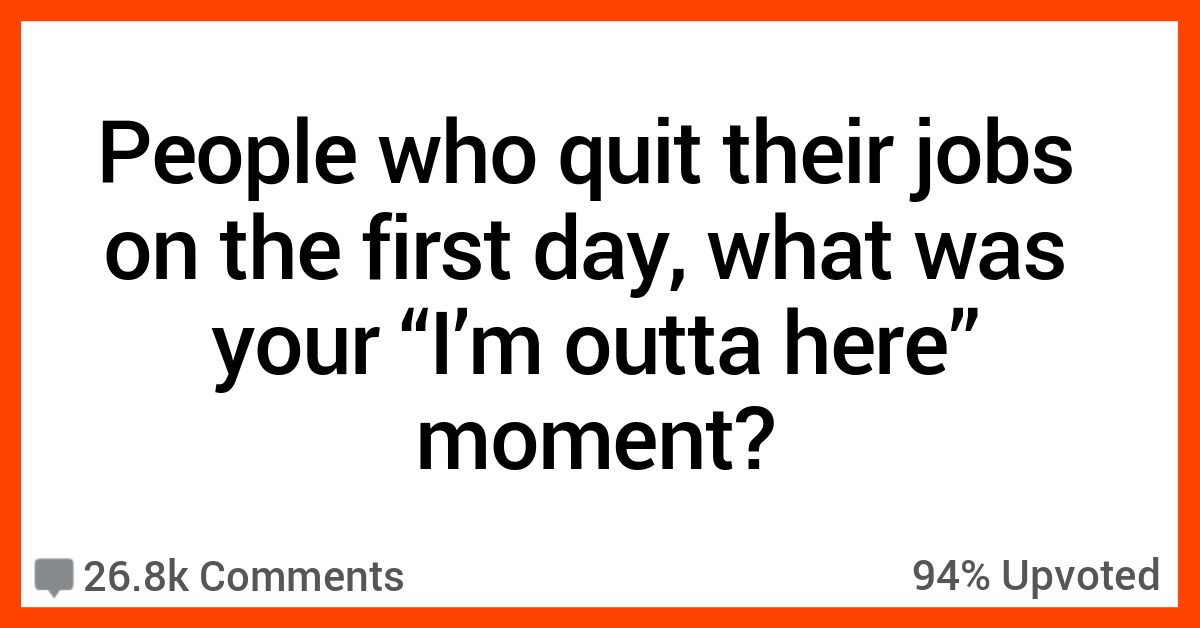 Why Did You Quit a Job on the First Day? Here’s What People Said.