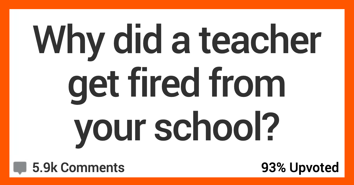 People Share Stories About Why Teachers Were Fired From Their Schools